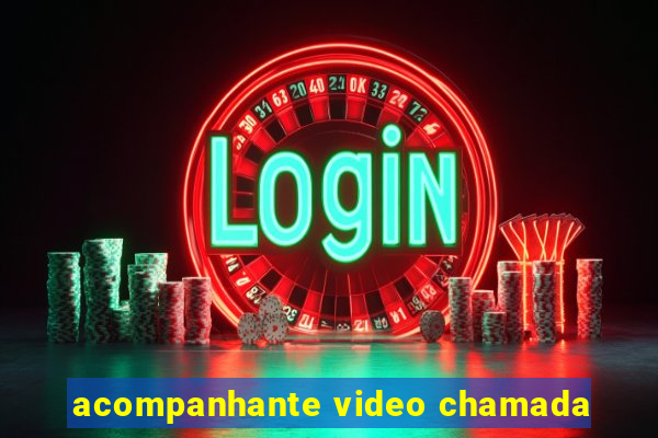 acompanhante video chamada